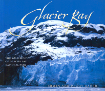 Glacier Bay: The Wild Beauty of Glacier Bay National Park