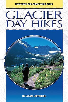 Glacier Day Hikes: Now with GPS Compatible Maps (Updated) - Leftridge, Alan