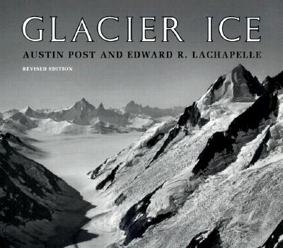 Glacier Ice - Post, Austin, and LaChapelle, Edward R