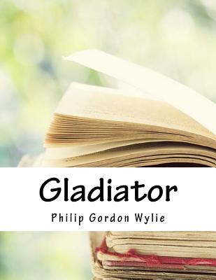 Gladiator - Wylie, Philip Gordon