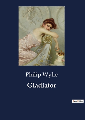 Gladiator - Wylie, Philip