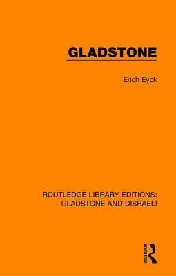 Gladstone - Eyck, Erich, and Miall, Bernard (Translated by)