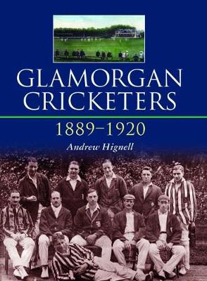 Glamorgan Cricketers 1889-1920 - Hignell, Andrew