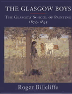 Glasgow Boys: The Glasgow School of Painting, 1875-1895