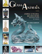 Glass Animals: Animal & Figural Related Items; Identification & Values - Spencer, Dick, and Spencer, Pat