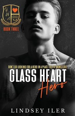 Glass Heart Hero: A Dark High School Romance - Mac, Katie (Editor), and Iler, Lindsey