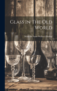 Glass In The Old World
