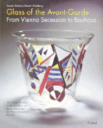 Glass of the Avant-Garde: From Vienna Secession to Bauhus