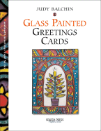 Glass Painted Greetings Cards - Balchin, Judy