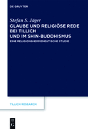 Glaube Und Religise Rede Bei Tillich Und Im Shin-Buddhismus