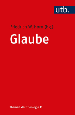 Glaube - Horn, Friedrich Wilhelm (Editor)