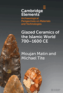Glazed Ceramics of the Islamic World 700-1600 CE