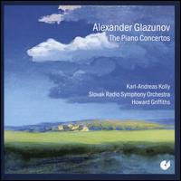 Glazunov: The Piano Concertos - Karl-Andreas Kolly (piano); Slovak Radio Symphony Orchestra; Howard Griffiths (conductor)