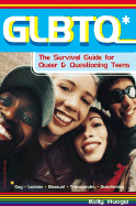 GLBTQ: The Survival Guide for Queer & Questioning Teens