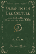 Gleanings in Bee Culture, Vol. 14: Devoted to Bees Honey and Home Interests; January 1, 1886 (Classic Reprint)