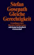 Gleiche Gerechtigkeit - Gosepath, Stefan