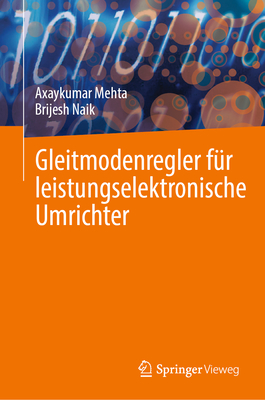 Gleitmodenregler f?r leistungselektronische Umrichter - Mehta, Axaykumar, and Naik, Brijesh