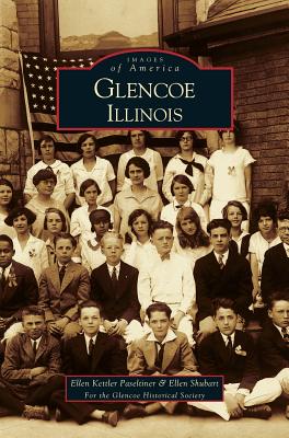 Glencoe (12. Aufl.) - Glencoe Historical Society, and Paseltiner, Ellen Kettler, and Shubart, Ellen