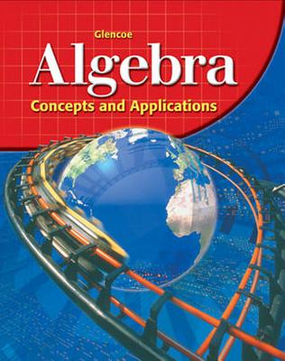 Glencoe Algebra: Concepts and Applications - McGraw-Hill Education