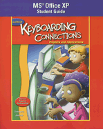 Glencoe Keyboarding Connections: Microsoft Office XP Student Guide: Projects and Applications