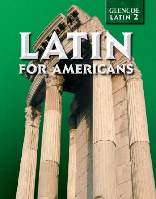 Glencoe Latin 2 Latin for Americans - McGraw Hill
