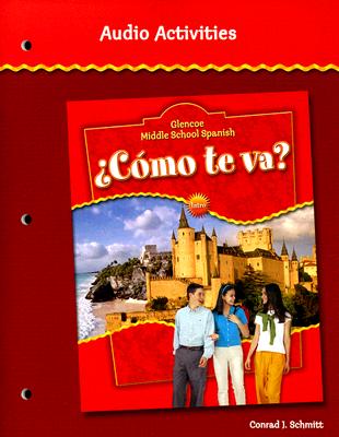 Glencoe Middle School Spanish Como Te Va? Audio Activities - Schmitt, Conrad J, Ph.D.