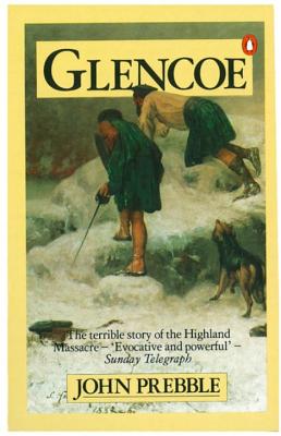 Glencoe: The Story of the Massacre - Prebble, John