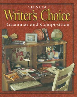 Glencoe Writer's Choice: Grammar and Composition, Grade 10 - McGraw-Hill