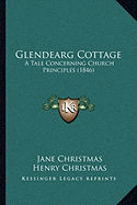 Glendearg Cottage: A Tale Concerning Church Principles (1846)