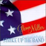 Glenn Miller: Strike up the Band
