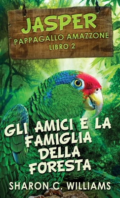 Gli Amici E La Famiglia Della Foresta Pluviale - Williams, Sharon C