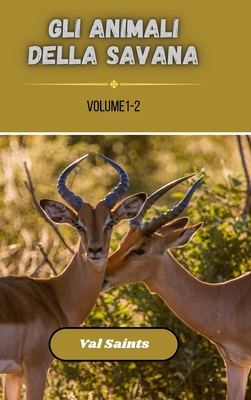 Gli animali della savana volume 1-2: 2 album in 1 - Saints, Val