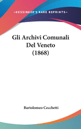 Gli Archivi Comunali del Veneto (1868)