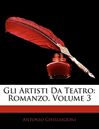 Gli Artisti Da Teatro: Romanzo, Volume 3