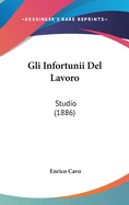 Gli Infortunii del Lavoro: Studio (1886)