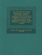 Gli ultimi giorni di Fiume dannunziana: Cronache e documenti fiumiani: contenente Gli otto proclami di Gabriele d'Annunzio, I nove bollettini di guerra della Reggenza del Carnaro, ed altri documenti