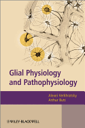 Glial Physiology and Pathophysiology