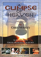 Glimpse of Heaven: An Introduction to Greek Orthodox Churches and Worship for Visitors