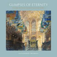 Glimpses of Eternity: Watercolours of Westminster Abbey