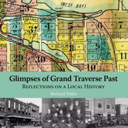 Glimpses of Grand Traverse Past - Fidler, Richard