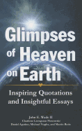 Glimpses of Heaven on Earth: Inspiring Quotations and Insightful Essays