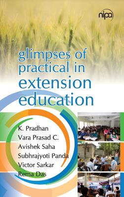 Glimpses of Practical in Extension Education - Pradhan, K, and C, Prasad Vara