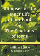 Glimpses of the Inner Life of Christ - Blaikie, William Garden