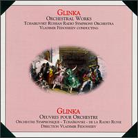 Glinka: Orchestral Works - Tchaikovsky Symphony Orchestra of Moscow Radio