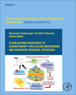 Glioblastoma Resistance to Chemotherapy: Molecular Mechanisms and Innovative Reversal Strategies: Volume 15