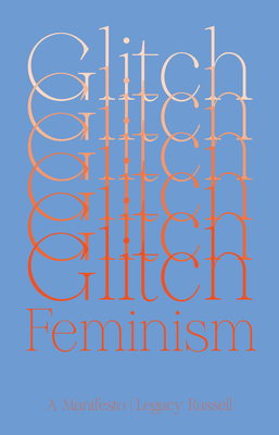 Glitch Feminism: A Manifesto - Russell, Legacy