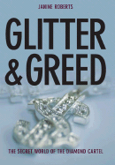 Glitter & Greed: The Secret World of the Diamond Empire