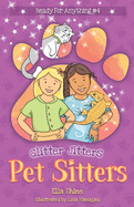 Glitter Jitters: Pet Sitters: Ready For Anything #4: A funny junior reader series (ages 5-8) with a sprinkle of magic