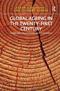 Global Ageing in the Twenty-First Century: Challenges, Opportunities and Implications