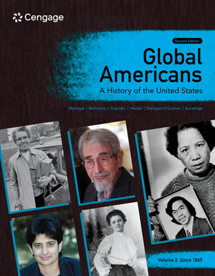 Global Americans: A History of the United States, Volume 2 - Montoya, Maria, and Belmonte, Laura, and Guarneri, Carl J